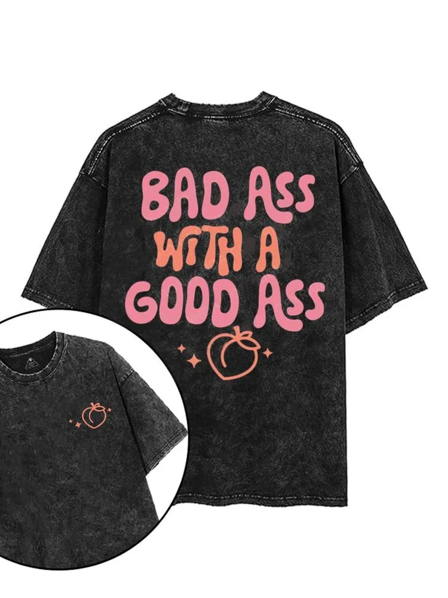 BAD ASS WITH A GOOD ASS T-SHIRT