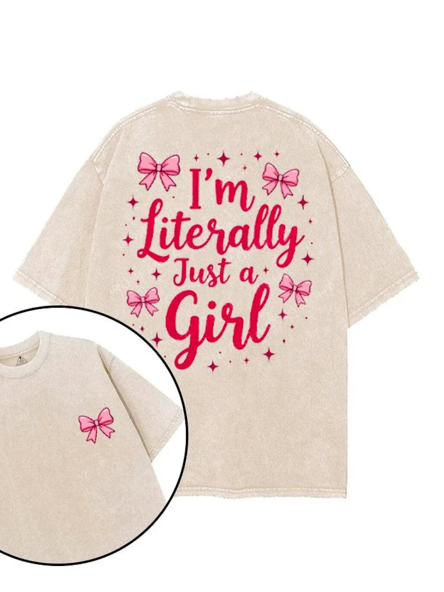 I'M LITERALLY JUST A GIRL T-SHIRT
