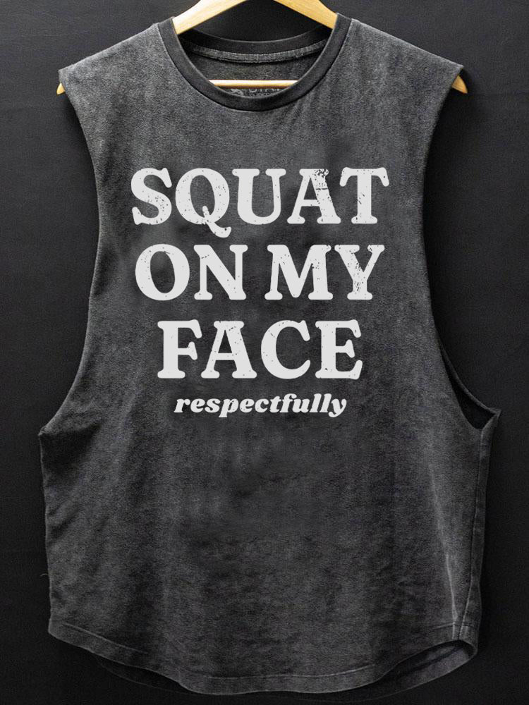 Squat on my face respectfully Tank